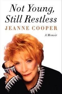 Not Young, Still Restless: A Memoir by Jeanne Cooper