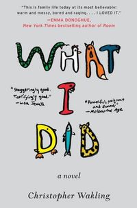 What I Did by Christopher Wakling