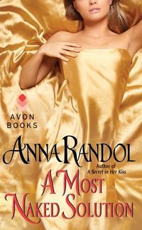 A Most Naked Solution by Anna Randol