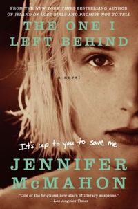 The One I Left Behind by Jennifer McMahon