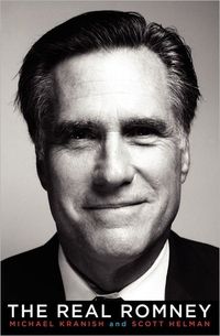 The Real Romney by Scott Helman