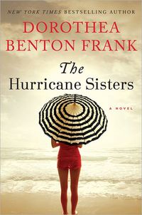 The Hurricane Sisters by Dorothea Benton Frank