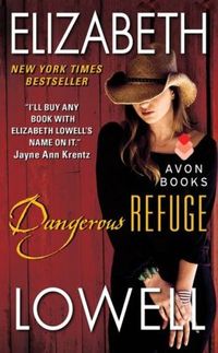 Dangerous Refuge by Elizabeth Lowell