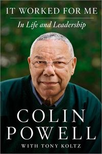 It Worked for Me by Colin Powell