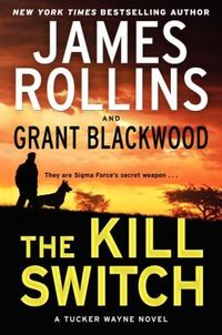 The Kill Switch by James Rollins