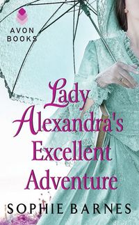 Lady Alexandra's Excellent Adventure by Sophie Barnes