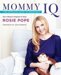 Mommy IQ by Rosie Pope
