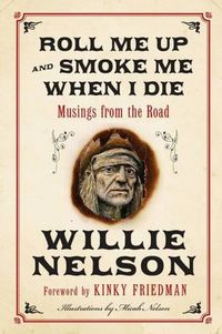 Roll Me Up and Smoke Me When I Die by Willie Nelson