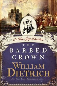 The Barbed Crown by William Dietrich