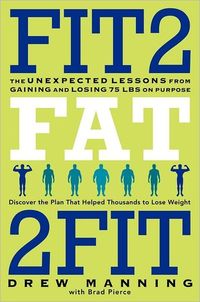 Fit2Fat2Fit by Drew Manning