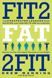 Fit2Fat2Fit by Bradley Ryan Pierce