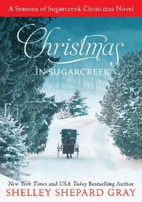 Christmas In Sugarcreek by Shelley Shepard Gray