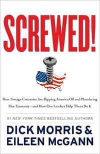 Screwed! by Dick Morris