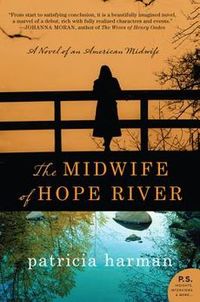 The Midwife Of Hope River by Patricia Harman