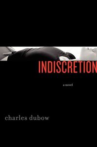 Indiscretion by Charles Dubow