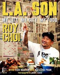L.A. Son by Roy Choi