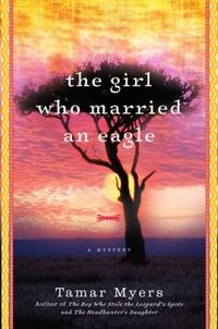 The Girl Who Married An Eagle by Tamar Myers