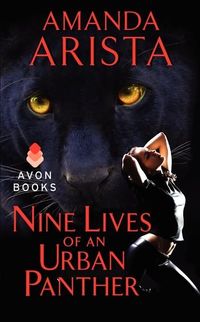 Nine Lives of an Urban Panther by Amanda Arista