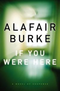 If You Were Here by Alafair Burke