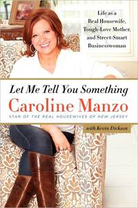Let Me Tell You Something by Caroline Manzo