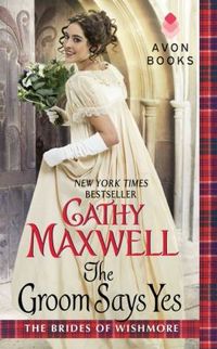 The Groom Says Yes by Cathy Maxwell