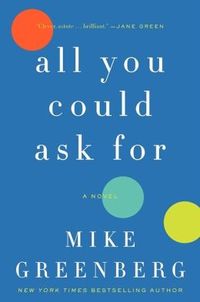 All You Could Ask For by Mike Greenberg