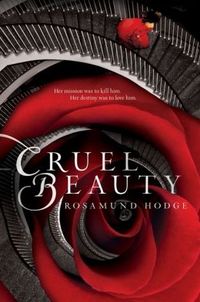Cruel Beauty by Rosamund Hodge