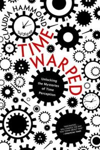 Time Warped by Claudia Hammond