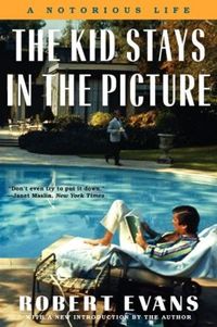 The Kid Stays In The Picture by Robert Evans