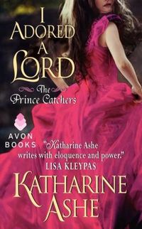 I Adored a Lord by Katharine Ashe