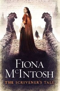 The Scrivener's Tale by Fiona McIntosh