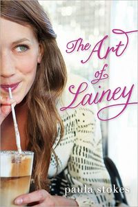 The Art of Lainey by Paula Stokes