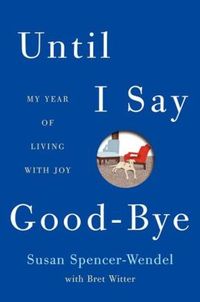 Until I Say Good-Bye by Susan Spencer-Wendel