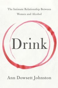 Drink by Ann Dowsett Johnston
