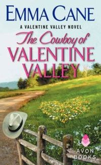 The Cowboy Of Valentine Valley by Emma Cane