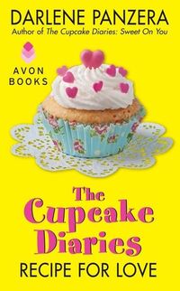 The Cupcake Diaries: Recipe for Love by Darlene Panzera
