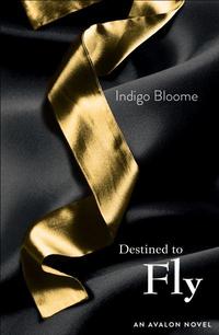 Destined To Fly by Indigo Bloome