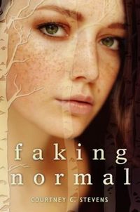 Faking Normal by Courtney C. Stevens