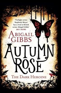 Autumn Rose by Abigail Gibbs