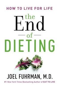 The End Of Dieting by Joel Fuhrman