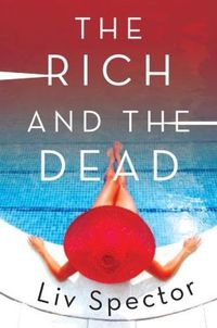 The Rich and The Dead by Liv Spector