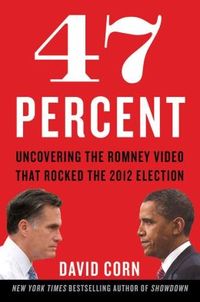 47 Percent by David Corn