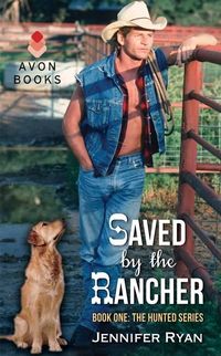 Saved by the Rancher by Jennifer Ryan