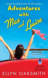 Adventures with Max and Louise by Ellyn Oaksmith