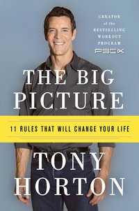 The Big Picture by Tony Horton