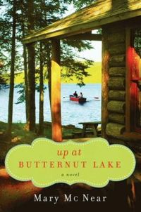 Up at Butternut Lake by Mary McNear