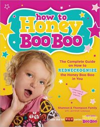 How to Honey Boo Boo by Shannon & Thompson Family