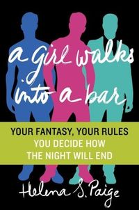 A Girl Walks Into A Bar by Helena S. Paige