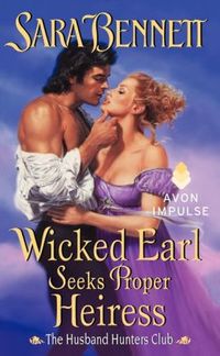 Wicked Earl Seeks Proper Heiress by Sara Bennett