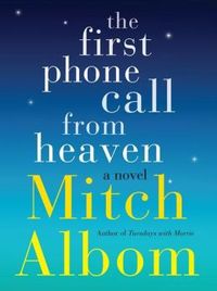 The First Phone Call From Heaven by Mitch Albom